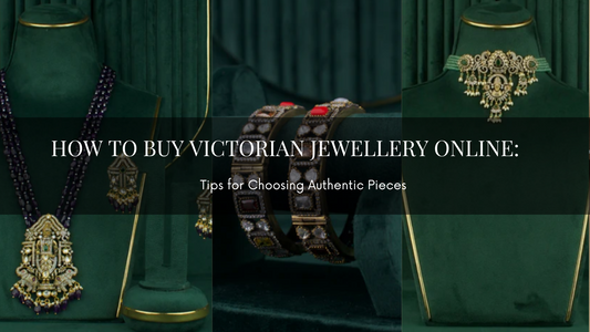 How to Buy Victorian Jewellery Online: Tips for Choosing Authentic Pieces - DULHAN JEWELS