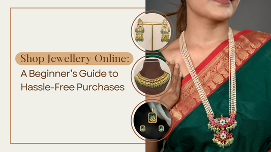 Shop Jewellery Online: A Beginner’s Guide to Hassle-Free Purchases - DULHAN JEWELS