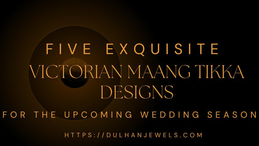 5 Exquisite Victorian Maang Tikkas for the Modern Bride - DULHAN JEWELS