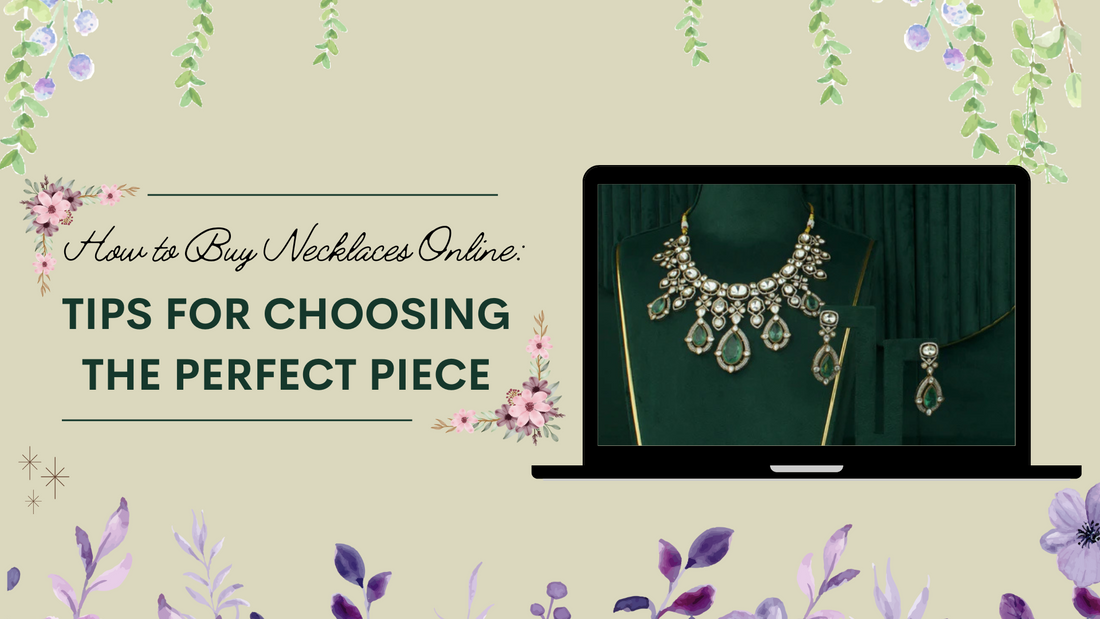 How to Buy Necklaces Online: Tips for Choosing the Perfect Piece - DULHAN JEWELS