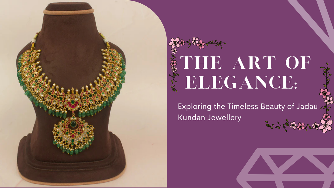 The Art of Elegance: Exploring the Timeless Beauty of Jadau Kundan Jewellery - DULHAN JEWELS