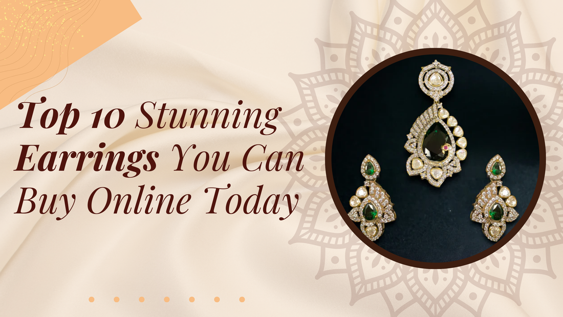 Top 10 Stunning Earrings You Can Buy Online Today - DULHAN JEWELS