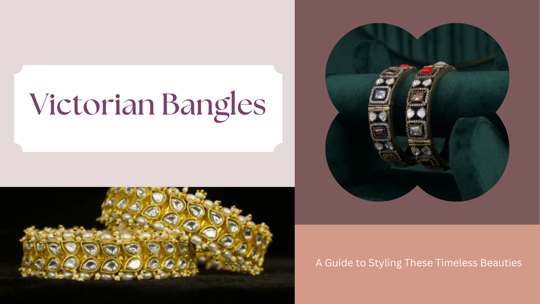 Victorian Bangles: A Guide to Styling These Timeless Beauties - DULHAN JEWELS