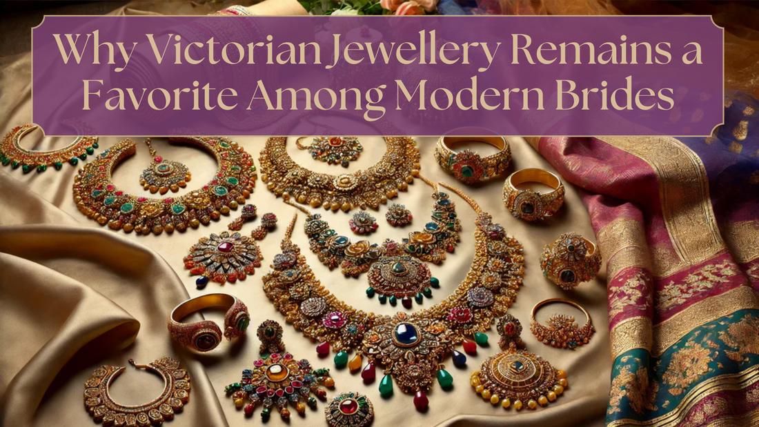 Why Victorian Jewellery Remains a Favorite Among Modern Brides - DULHAN JEWELS